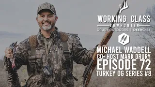 Michael Waddell & Mark Drury - Turkey OG Series #72 WCDC