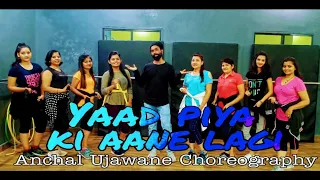 Yaad piya ki aane lagi | Neha Kakkar | Bollywood Fitness | Anchal Ujawane Choreography