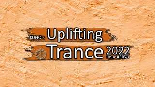 KUNO´s UPLIFTING TRANCE HOUR 385/2 [MIX February 2022] 🎵