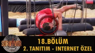 Survivor 2018 - 18.Bölüm  "2.Tanıtım - İnternet Özel"