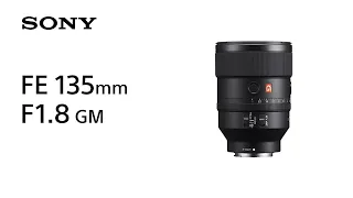 Product Feature | FE 135mm F1.8 GM | Sony | Lens
