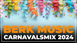 Berk Music Carnavalsmix 2024