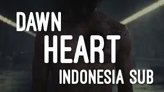 DAWN - HEART INDO SUB