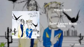 HUNCHO JACK, Travis Scott, Quavo - Saint Laurent Mask [963Hz God Frequency]