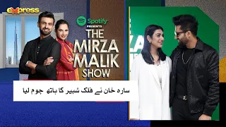 Sara Khan Na Falak Shabir Ka Hath Choom Leya | Spotify Presents The Mirza Malik Show