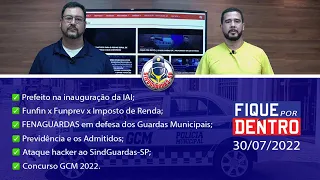 FIQUE POR DENTRO | SINDGUARDAS-SP | PROGRAMA 185 (30/07/2022)