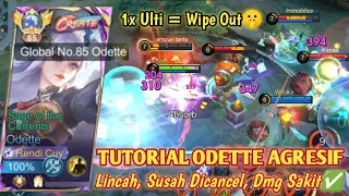 CARA MAIN ODETTE YG AGRESIF❗MIKRO MAKRO ODETTE, COMBO ODETTE & ROTASINY! BUILD ODETTE TERSAKIT  2024