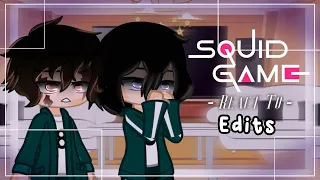 Squid Game React to Edits 🦑 / ❗️SPOILER & BLOOD WARNING ❗️/ GCRV