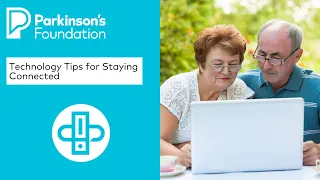 Parkinson's Disease Wellness: Technology Tips to Stay Connected, Telehealth and More