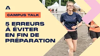 Les 5 erreurs à éviter en fin de préparation | Campus Talk