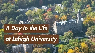 A Day in the Life at Lehigh University