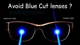 Who should not use blue cut lens ? blue cut lenses good or bad ?