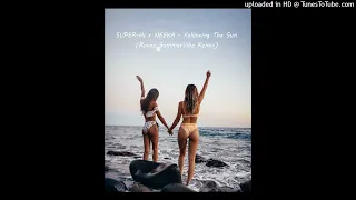 SUPER-Hi x NEEKA - Following The Sun(Rovez SummerVibe Remix)