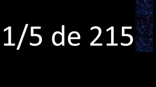 1/5 de 215 , fraccion de un numero , parte de un numero