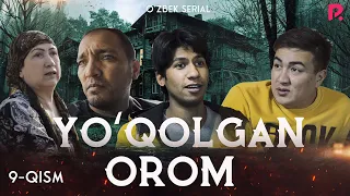 Yo'qolgan orom 9-qism (milliy serial) | Йуколган ором 9-кисм (миллий сериал)