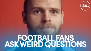 Football Fans Ask The Weirdest Questions | A View From The Terrace