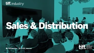 SALES & DISTRIBUTION | Filmmaker Bootcamp Panel | TIFF Industry 2014