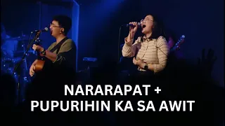 Nararapat + Pupurihin Ka Sa Awit | Live Worship