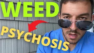 WEED  PSYCHOSIS SIGNS *cannabis induced psychosis* DEEP DIVE