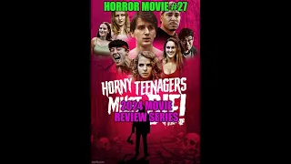 Horny Teenagers Must Die 2024 , Horror Movie Review, #27 in the series for 2024