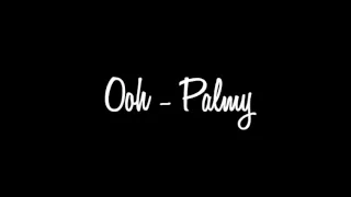 Ooh - Palmy (Audio)