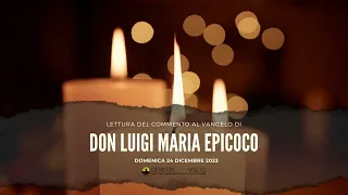 don Luigi Maria Epicoco - Commento al Vangelo del 24 Dicembre 2023