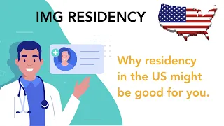 IMG Residency: Why residency in the US might be good for you