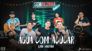 Água com Açúcar - Luan Santana - Sem Reznha Acústico part. Guto Ferreira