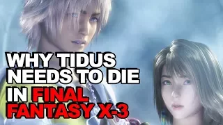 Why Tidus Needs To Die In Final Fantasy X-3