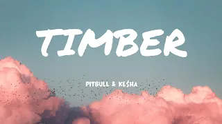 [LYRICS] Pitbull & Ke$ha - Timber