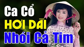 Tân ca cổ hơi dài hay nhói lòng nghe là mÊ, ca cổ hơi dài 1000 chữ nhói cả tim, ca cổ đặc sắc