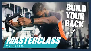 The Best Back Workouts For Building Muscle & Definition | Masterclass | Myprotein