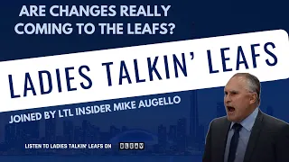 Are Changes Really Coming to the Maple Leafs? LTL Insider Mike Augello Says We'll See