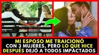 Mi Esposo Me Traicionó Con 3 Mujeres, Pero Lo Que Hice Después Dejó A Todos Impactados...