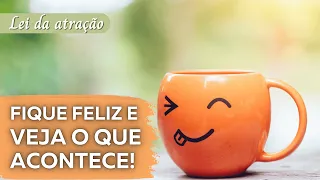 ABRAHAM HICKS | Fique feliz e veja o que acontece! (narrado) | Lei da Atração