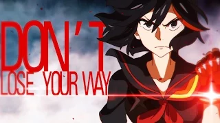 [AMV] Kill la Kill - Don’t lose Your way