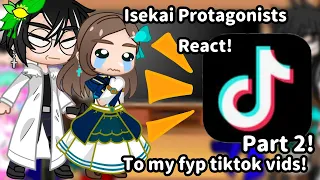 || Isekai Protagonists react to my fyp || Part 2 || ( no part 3 )