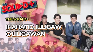 IHAHATID, ILILIGAW O LILIGAWAN | The Squad+