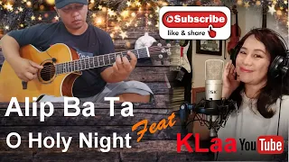 Alip Ba ta O Holy night Feat  KLaa