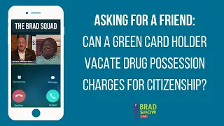 Can A Green Card Holder Vacate Drug Possession Charges For Citizenship?