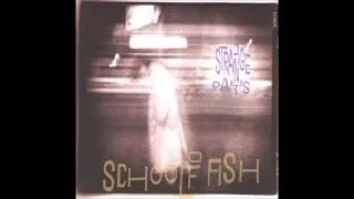 School Of Fish - 3 Strange Days [LP Version]