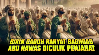 BIKIN TIDUR LELAP KISAH PENGANTAR TIDUR ABU NAWAS‼️ABU NAWAS DICULIK GEROMBOLAN PENJAHAT