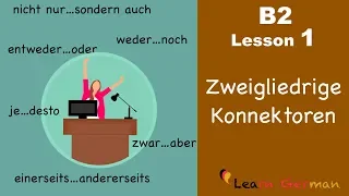 B2 - Lesson 1 | Zweigliedrige Konnektoren | Discontinuous Conjunctions | Learn German Intermediate