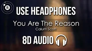 Calum Scott - You Are The Reason (8D AUDIO)