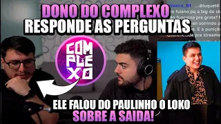 COMPLEXO FALIU? DONO DO COMPLEXO RESPONDE TODAS AS PERGUNTAS! E FALA DO PAULINHO O LOKO!