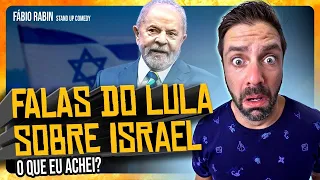 O que eu achei das falas do Lula sobre Israel ? - Fábio Rabin (Comédia Stand Up)