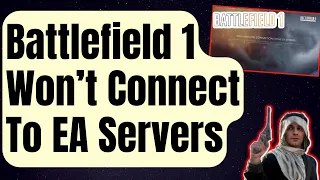 How To Fix Battlefield 1 Won't Connect To EA Servers Error [Updated 2024]