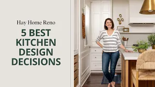 The 5 Best Kitchen Design Decisions | Hay Home Reno