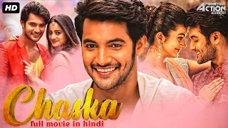 CHASKA - Hindi Dubbed Full Movie | Aadi Saikumar, Erica Fernandes | South Romantic Movie