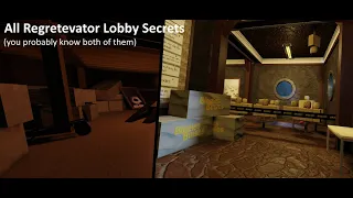 All Lobby Secrets - Regretevator